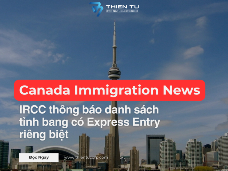 IRCC Thông Báo Danh Sách Tỉnh Bang Có Express Entry Riêng Biệt